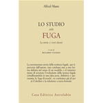 MANN LO STUDIO DELLA FUGA LA STORIA E I TESTI CLASSICI