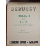 DEBUSSY CHIARO DI LUNA PER PIANOFORTE ( DALLA SUITE BERGAMASQUE ) REVISIONE DI DELL'AGNOLA