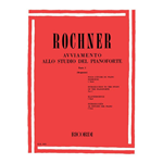 ROCHNER AVVIAMENTO ALLO STUDIO DEL  PIANOFORTE VOLUME 1 
