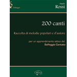 ROSSI 200 CANTI RACCOLTA DI MELODIE POPOLARI E D'AUTORE PER UN APPRENDIMENTO DEL SOLFEGGIO CANTATO