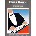 BLUES HANON ESERCIZI E STUDI PROGRESSIVI PER IL PIANISTA JAZZ MODERNO