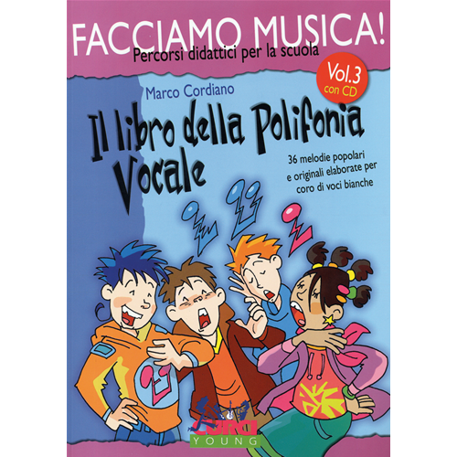 CORDIANO FACCIAMO MUSICA VOLUME  3 IL LIBRO DELLA POLIFONIA VOCALE CON CD