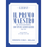 CZERNY IL MIO PRIMO MAESTRO DI PIANOFORTE 100 STUDI GIORNALIERI OP. 599 PER PIANOFORTE