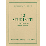 TROMBONE 12 STUDIETTI IN PRIMA POSIZIONE PER VIOLINO 
