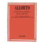 ALLORTO ANTOLOGIA STORICA DELLA MUSICA (VOLUME II LE ETÀ BAROCCA E PRECLASSICA)