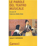 DELLA SETA LE PAROLE DEL TEATRO MUSICALE