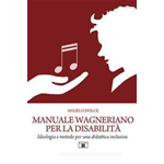 DOLCE MANUALE WAGNERIANO PER LA DISABILITÀ