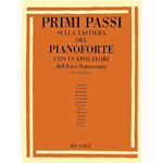 CONCINA PRIMI PASSI SULLA TASTIERA DEL PIANOFORTE CON I CAPOLAVORI DEL SEI E SETTECENTO