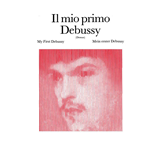 DEBUSSY IL MIO PRIMO PER PIANOFORTE