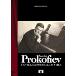 RATTALINO - SERGEJ PROKOFIEV LA VITA, LA POETICA , LO STILE