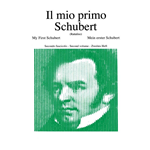 SCHUBERT IL MIO PRIMO VOLUME 2 PER PIANOFORTE