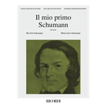SCHUMANN IL MIO PRIMO PER  PIANOFORTE