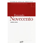LANZA IL SECONDO NOVECENTO STORIA DELLA MUSICA VOLUME 12 