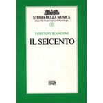 BIANCONI IL SEICENTO STORIA DELLA MUSICA VOLUME 5 