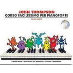 THOMPSON CORSO FACILISSIMO PER PIANOFORTE PARTE 1  CON CD