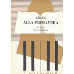 GRIEG 6 PEZZI LIRICI OP.43 : N.6 ALLA PRIMAVERA PER PIANOFORTE