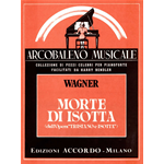 WAGNER MORTE DI ISOTTA (DALL'OPERA "TRISTANO E ISOTTA") VERSIONE FACILE DI HARRY BENDLER PER PIANOFORTE
