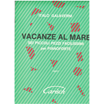 GALAVERNI VACANZE AL MARE SEI PICCOLI PEZZI FACILISSIMI PER PIANOFORTE
