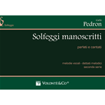 PEDRON SOLFEGGI MANOSCRITTI PARLATI E CANTATI SECONDA SERIE