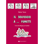 VACCA IL SOLFEGGIO A... FUMETTI VOLUME 1 CORSO DI SOLFEGGIO PER BAMBINI