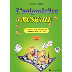 VACCA L'ENIGMISTICA MUSICALE PARTE 1 CORSO DI TEORIA MUSICALE PER BAMBINI CON GIOCHI E QUIZ 