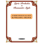 GILLOCK LYRIC PRELUDES IN ROMANTIC STYLE 24 PRELUDI PER PIANOFORTE