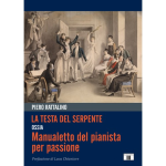 RATTALINO LA TESTA DEL SERPENTE OSSIA MANUALETTO DEL PIANISTA PER PASSIONE