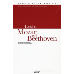 PESTELLI L'ETA DI MOZART E DI BEETHOVEN STORIA DELLA MUSICA VOLUME 7 