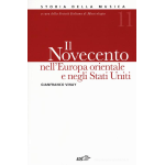VINAY IL NOVECENTO NELL'EUROPA ORIENTALE E NEGLI STATI UNITI STORIA DELLA MUSICA VOLUME 11 