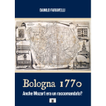 FARAVELLI BOLOGNA 1770 ANCHE MOZART ERA UN RACCOMANDATO?