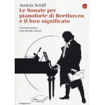 SCHIFF LE SONATE PER PIANOFORTE DI BEETHOVEN E IL LORO SIGNIFICATO