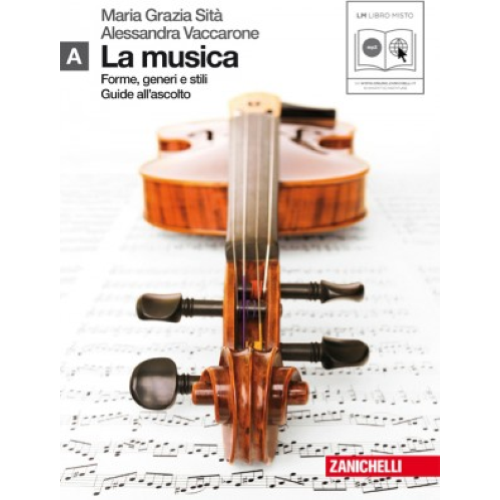 SITÀ - VACCARONE LA MUSICA VOLUME B FORME,GENERI E STILI GUIDE ALL'ASCOLTO