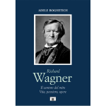 BOGHETICH WAGNER IL CANTORE DEL MITO VITA,PENSIERO.OPERE