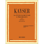KAYSER 36STUDI ELEMENTARI E PROGRESSIOVI OP.20 PER VIOLINO