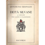 RESPIGHI DEITA' SILVANE 5 LIRICHE PER CANTO E PIANOFORTE