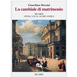 ROSSINI LA CAMBIALE DI MATRIMONIO RIDUZIONE PER CANTO E PIANOFORTE