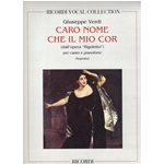 VERDI CARO NOME CHE IL MIO COR DALL'OPERA RIGOLETTO PER CANTO E PIANOFORTE (SOPRANO)