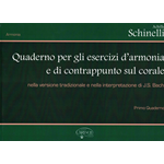 SCHINELLI QUADERNO PER GLI ESERCIZI D'ARMONIA E DI CONTRAPPUNTO SUL CORALE PRIMO QUADERNO